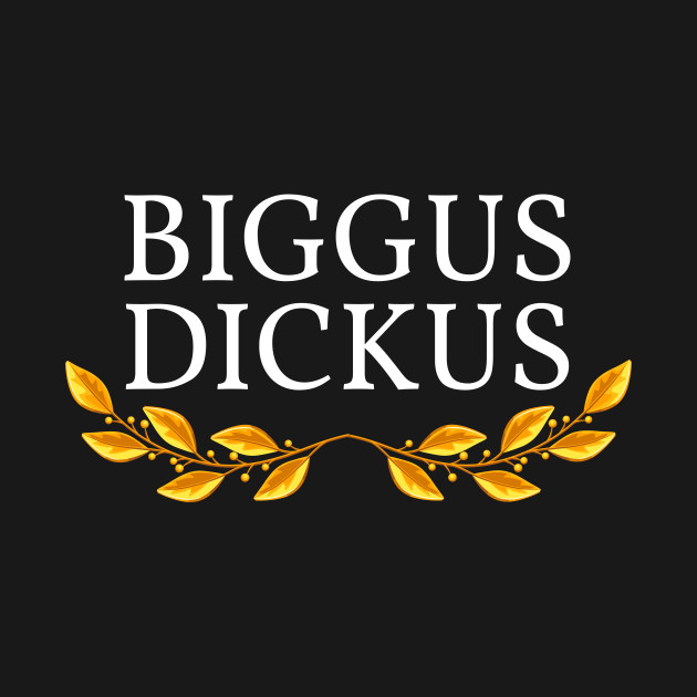 Discover Biggus Dickus - Monty Phyton - T-Shirt