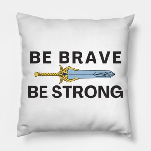 Be Brave Be strong - inspired by She-ra theme song Pillow