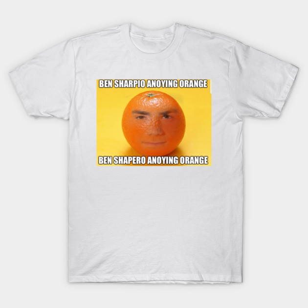 Ben Shapiro Annoying Orange Ben Shapiro T Shirt Teepublic