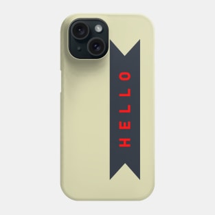 Hello : Phone Case