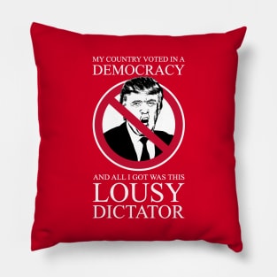 Trump - Lousy Dictator Pillow