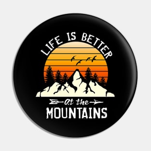 Life Is Better In The Mountains Pin