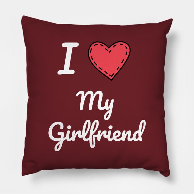 I Love My Girlfriend, Girlfriend, Love, Love My Girlfriend, Valentine Gift Pillow by NooHringShop