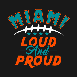 Miami Football - Classic Loud and Proud Fan T-Shirt