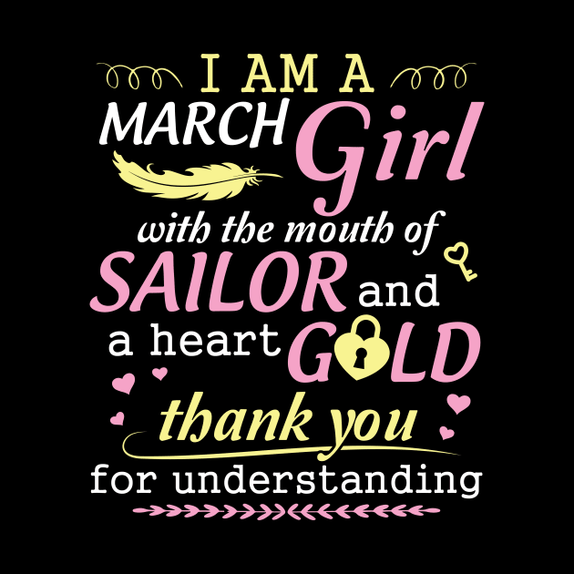 I Am A March Girl With The Mouth Of Sailor And A Heart Of Gold Thank You For Understanding by bakhanh123