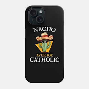 Nacho Average Catholic Church Cinco De Mayo Phone Case