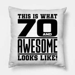 This is what 70 and awesome looks like Pillow