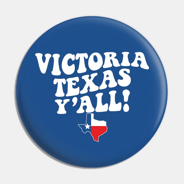 Victoria Texas Y'all - TX Flag Cute Southern Saying Texas Y'all Pin by Go With Tammy