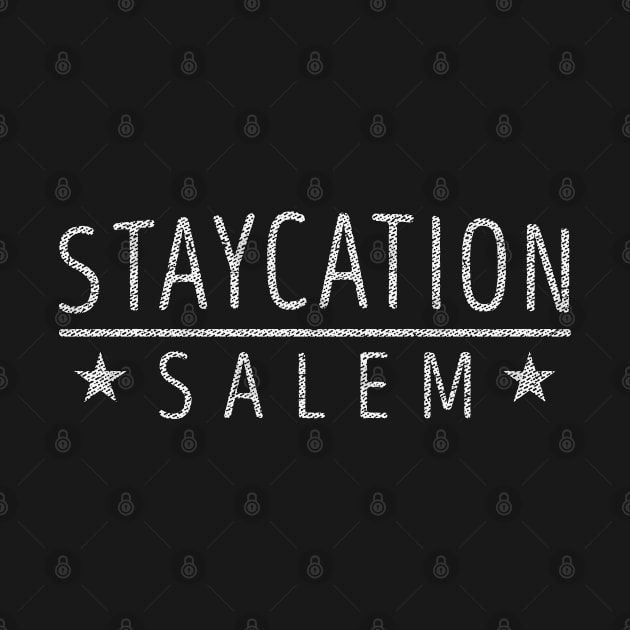 Staycation Salem Holiday At Home Souvenir T-Shirt by Family Heritage Gifts