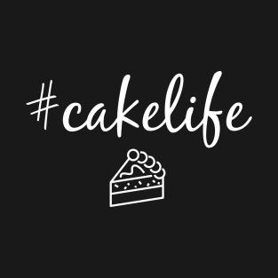 #cakelife - a cake decorator design T-Shirt