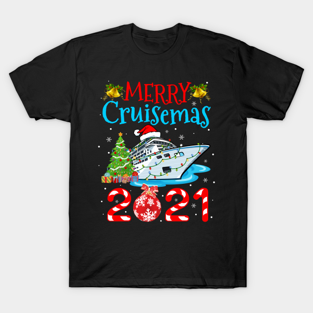 Merry Cruisemas 2021 Christmas Santa Reindeer Cruise - Merry Cruisemas 2021 - T-Shirt