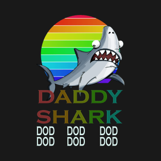 daddy shark dod dod dod t-shirt T-Shirt