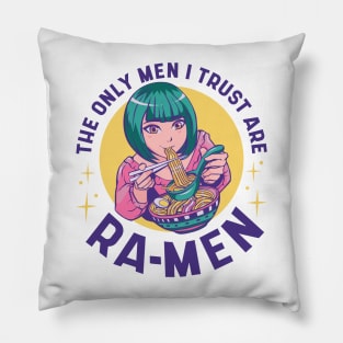 The only men I trust are RA-Men Pillow