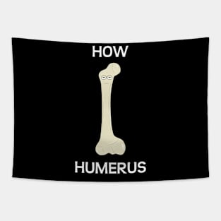 How Humerus Tapestry