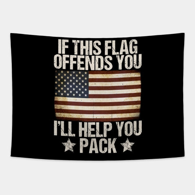 If This Flag Offends You I'll Help You Pack Veteran American Tapestry by drag is art