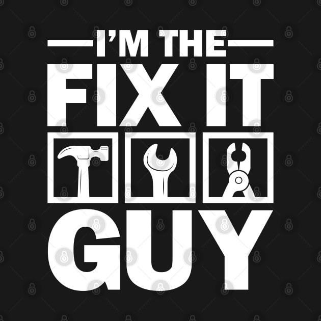 I'm The Fix It Guy - Handyman by AngelBeez29