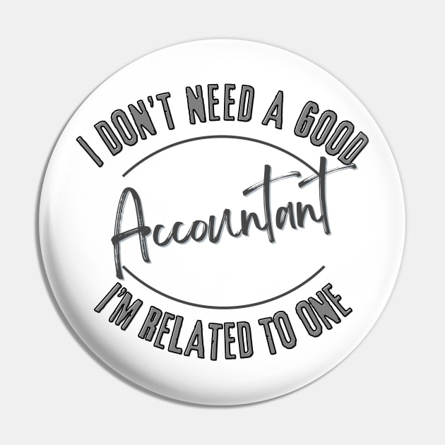 I don't need a good Accountant I'm related to one Pin by Luvleigh