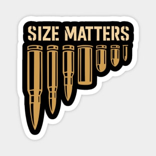Size Matters Ammo Bullet Gun Lover 2nd Amendment Humor Magnet