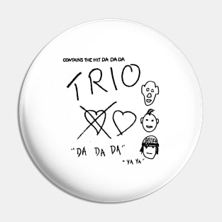 Trio DA DA DA Pin