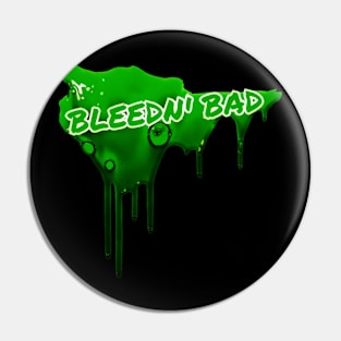 Bleedn' Green Pin