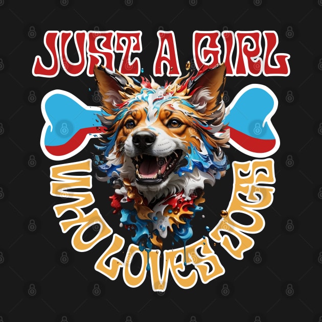 Just a Girl Who Loves Dogs Funny Dog Lovers by click2print