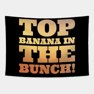 Top banana in the bunch Tapestry