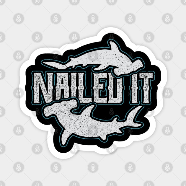 Nailed it Hammerhead Shark Magnet by aneisha