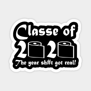 Class of 2020 The Year When S#it Got Real Funny Gift tee shirt Magnet