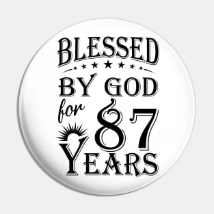 Blessed By God For 87 Years Pin