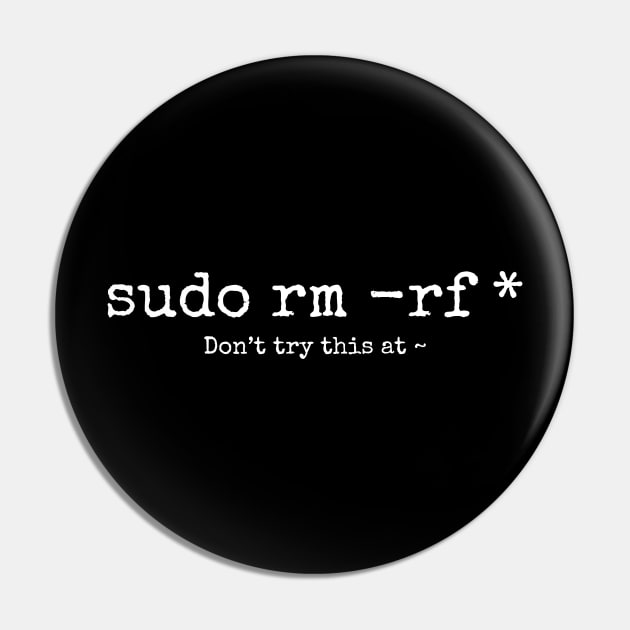 Don't try this at home Linux super user command sudo rm -rf * Pin by NysdenKati