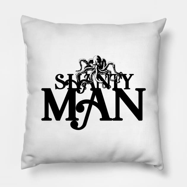 Shanty Man - Sea Shanties Pillow by raiseastorm