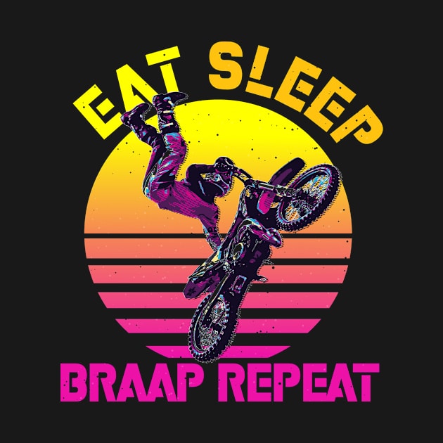 eat sleep braap repeat dirt bike by ANIMEPEDIA