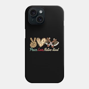 Peace Love Native Blood Indigenous People Native American Phone Case