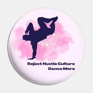 Reject Hustle Culture - Dance More (Pink/Male Silhouette) Pin