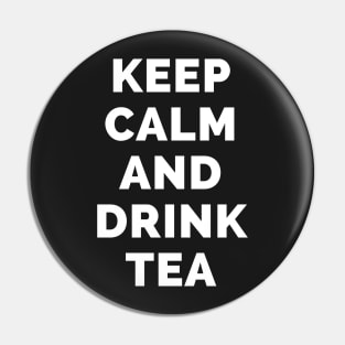 Keep Calm And Drink Tea - Black And White Simple Font - Funny Meme Sarcastic Satire - Self Inspirational Quotes - Inspirational Quotes About Life and Struggles Pin
