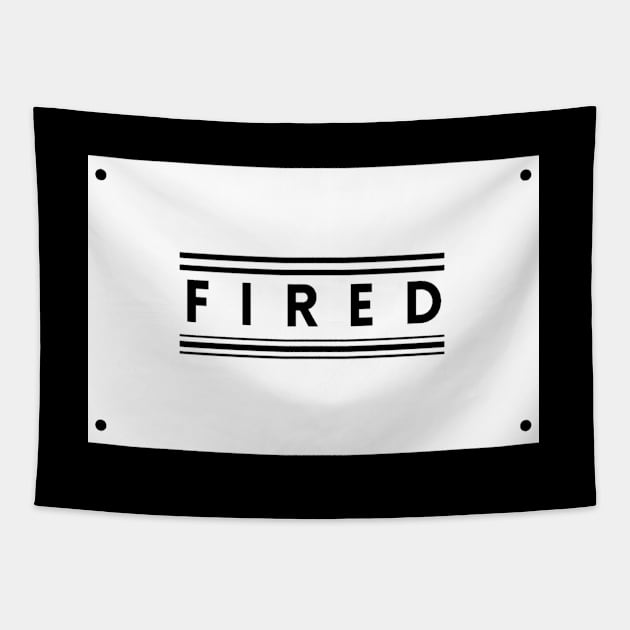 You Are Fired! Tapestry by TEXTTURED