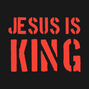 Jesus Is King - Christian Quotes T-Shirt