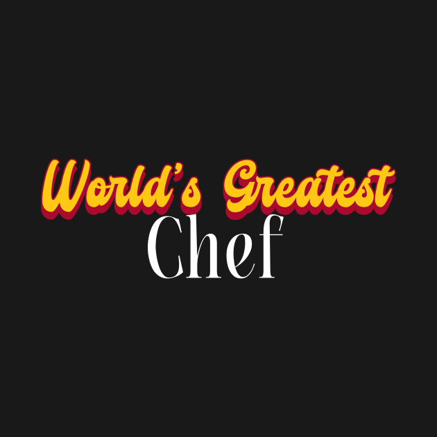 World's Greatest Chef! by Personality Tees