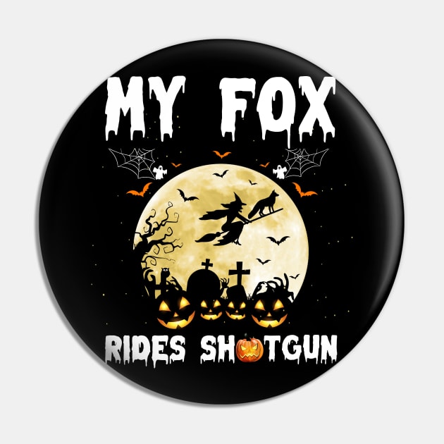 My Fox Rides Shotgun Pumpkin Witch Funny Halloween Pin by reginaturner