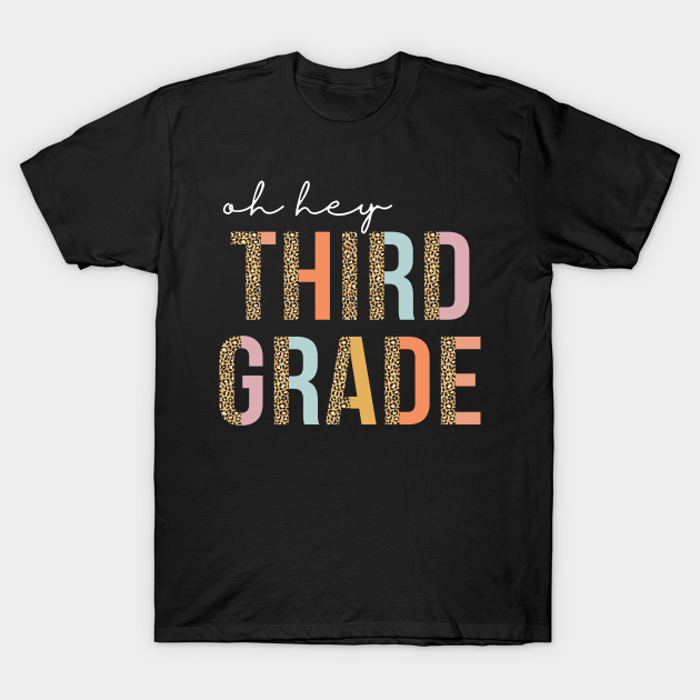 Discover Oh hey, 3rd Third Grade Back To School Leopard Print - Oh Hey 3rd Third Grade Back To School - T-Shirt