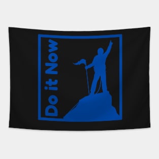 Do it now + motivation + Quotes - blue T-Shirt Tapestry