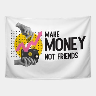 Make Money, Not Friends: Motivational Quotes Tapestry