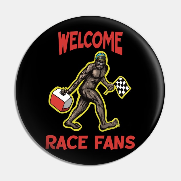 Welcome Race Fans Bigfoot Pin by Art from the Blue Room