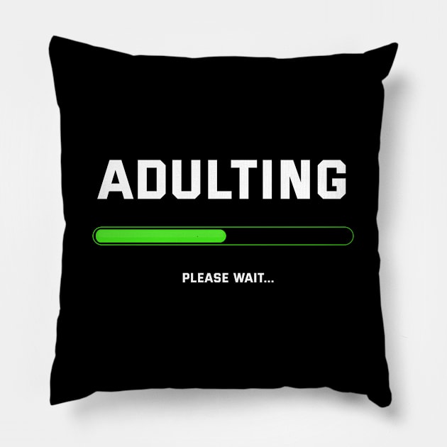 Funny Adulting Please Wait Design Pillow by TeeShirt_Expressive