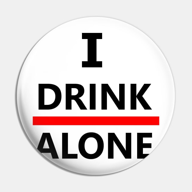Drink Alone Pin by simokava