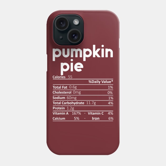 Pumpkin Pie Nutrition Facts Funny Thanksgiving Christmas Phone Case by DragonTees