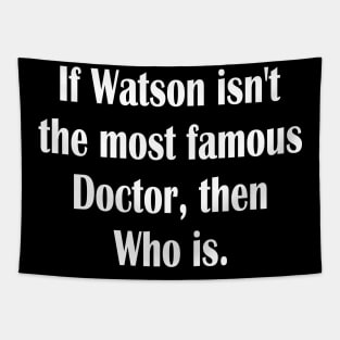 Dr Who and Dr. Watson funny Tapestry