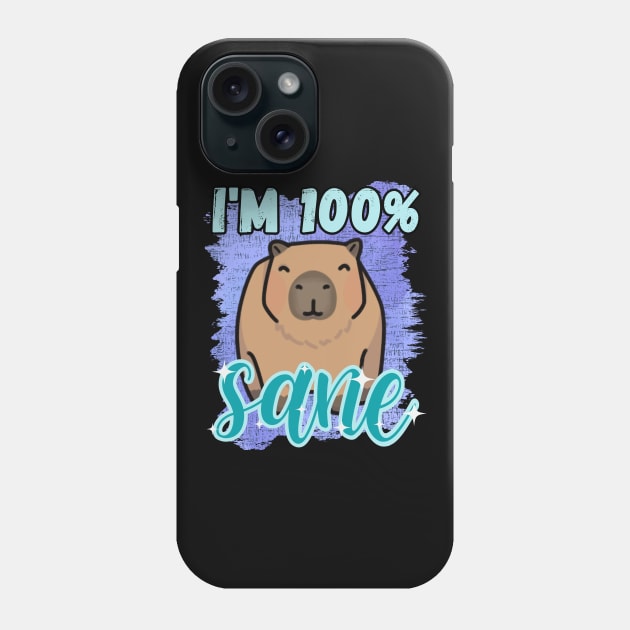 I'm 100% Sane Funny Capybara Design Phone Case by Art by Biyan