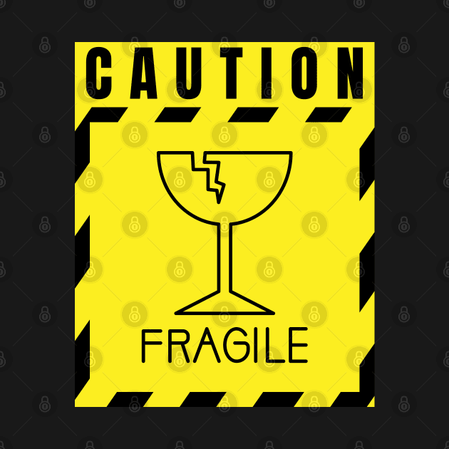 Caution Fragile by AbsZeroPi