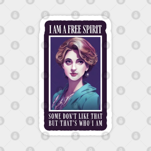 I am a Free Spirit - Some don´t like that, but that´s who I am - Black - Quote II - Diana Magnet by Fenay-Designs